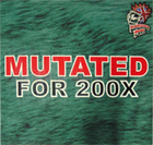 MUTATED for 200X (771)
